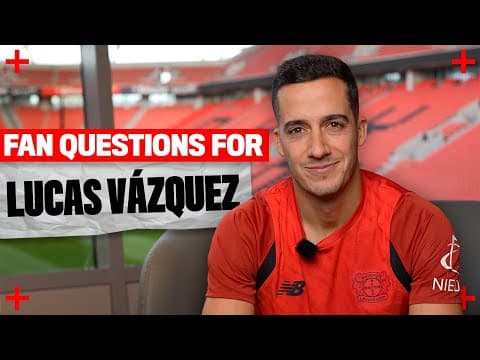 Fan Q&A with Lucas Vazquez: Playing with CR7 at Real Madrid and new start in Leverkusen