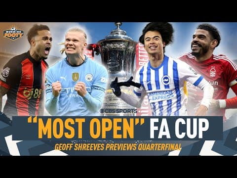FA Cup Preview: Bournemouth & Manchester City CLASH | CHRIS WOOD OUT for Nottingham Forest | MF 😯
