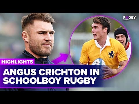 Angus Crichton Schoolboy Rugby Highlights | NSW Waratahs Latest Signing
