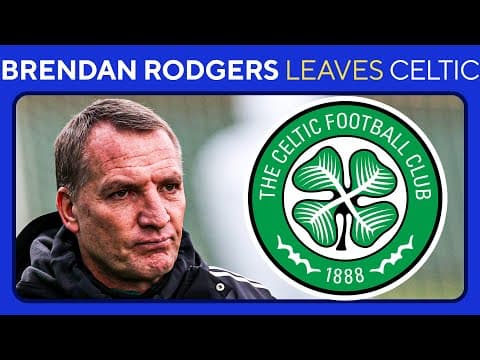 Brendan Rodgers resigns as Celtic manager after loss to Hearts | Martin O'Neil appointed | Scoreline