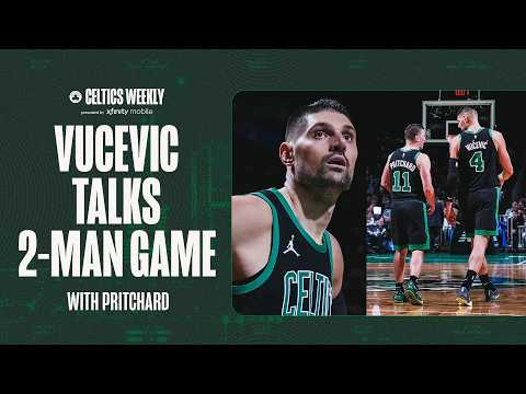 Exclusive: Nikola Vucevic Talks 2-Man Game with Payton Pritchard | Celtics Weekly