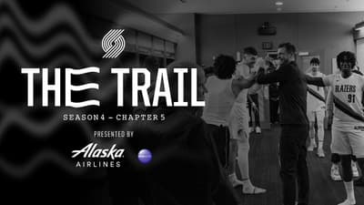 The Trail: Season 4, Chapter 5: Play-In or Out | Portland Trail Blazers Docuseries