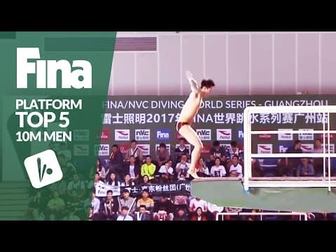 Top 5 - Men's 10m Final | FINA/NVC Diving World Series - Guangzhou 2017