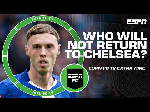 Who will not be at Chelsea next season: Enzo, Palmer, Caicedo or Cucurella? | ESPN FC Extra Time
