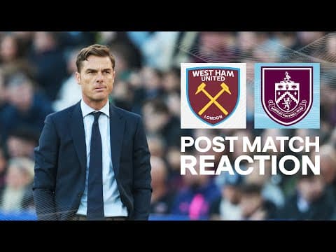 Parker Reflects On 'Frustrating' Afternoon In London | REACTION | West Ham 3-2 Burnley