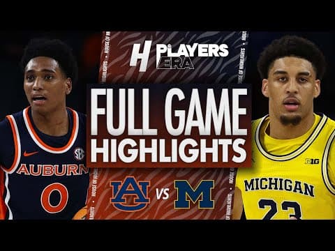 Auburn Tigers vs Michigan - FULL GAME HIGHLIGHTS | November 25, 2025 Players Era Tournament