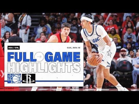 FULL GAME HIGHLIGHTS: ORLANDO MAGIC VS. HOUSTON ROCKETS 11.16.25