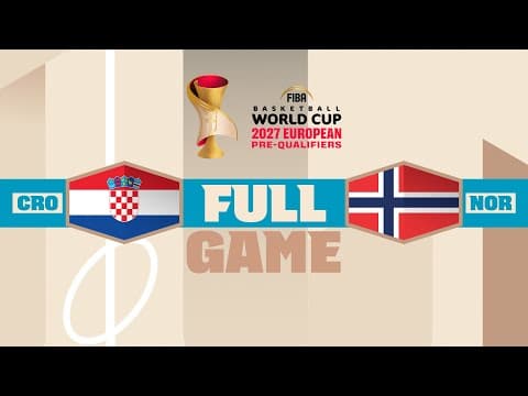 LIVE - Croatia v Norway | FIBA Basketball World Cup 2027 European Pre-Qualifiers