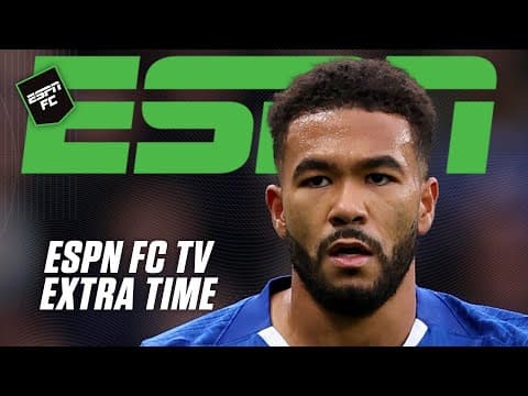Is Reece James the MOST VERSATILE player in world football? 🤔 | ESPN FC Extra Time