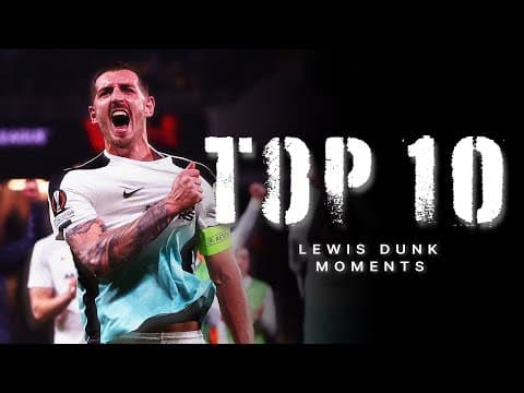 TOP 10 | Lewis Dunk Brighton Moments