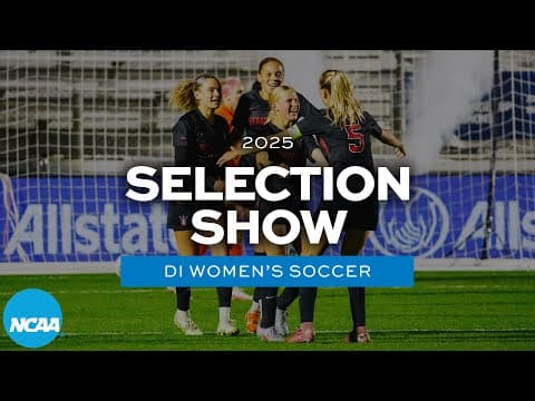 2025 NCAA DI women's soccer championship selection show