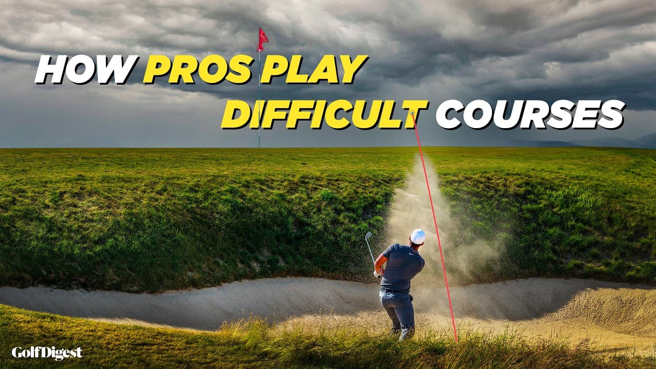 3 Scoring Strategies Pros Use On Difficult Golf Courses l Game Plan l Golf Digest