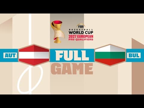LIVE - Austria v Bulgaria | FIBA Basketball World Cup 2027 European Pre-Qualifiers