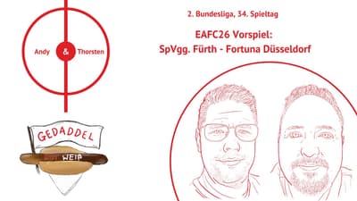Gedaddel Rot Weiß 🎮- 25/26 - 34. Spieltag: SpVgg. Fürth 🟢⚪🐲 - Fortuna Düsseldorf 🔴⚪