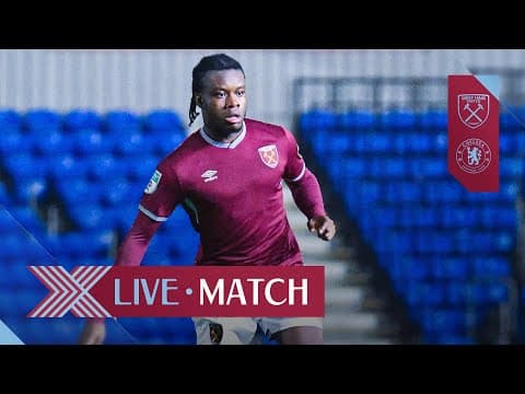 LIVE: West Ham U21 v Chelsea U21 | Premier League 2