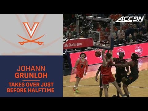Virginia's Johann Grunloh Takes Over Just Before Halftime