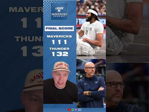 What Was Dallas Mavericks Coach Jason Kidd Thinking Putting Anthony Davis back into the game vs OKC?