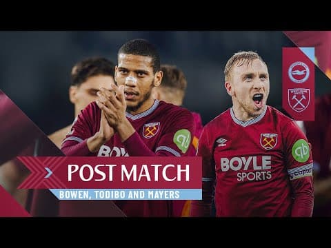 "Our Spirit Will Get Us Back Where We Belong" | Bowen, Todibo & Mayers | West Ham v Brighton