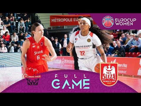 LIVE - Villeneuve d'Ascq LM v Sleza Wroclaw | EuroCup Women 2025-26 | Regular Season