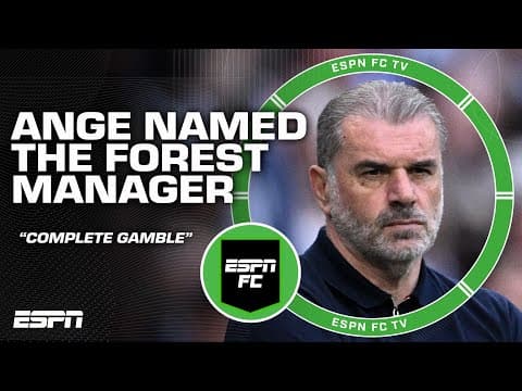 FULL REACTION: Ange Postecoglou appointed as Nottingham Forest's next manager 👀 | ESPN FC