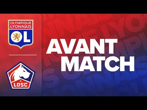 L'AVANT MATCH : OL - LOSC