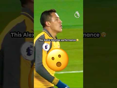 Is This Alexis Sanchez's BEST EVER Performance For Arsenal? 😮‍💨✨