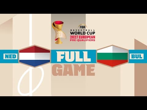 LIVE - Netherlands v Bulgaria | FIBA Basketball World Cup 2027 European Pre-Qualifiers