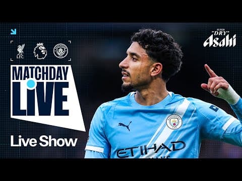 MATCHDAY LIVE! | Liverpool v Man City | Premier League