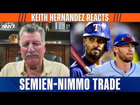Keith Hernandez reacts to Mets’ blockbuster trade of Brandon Nimmo for Marcus Semien