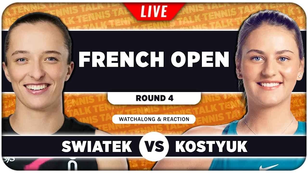 SWIATEK vs KOSTYUK • French Open 2026 • LIVE Tennis Watchalong