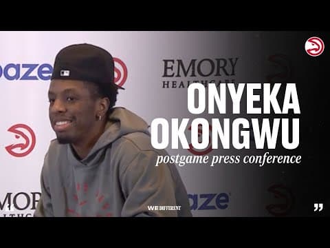 Hawks vs. 76ers Postgame Press Conference: Onyeka Okongwu