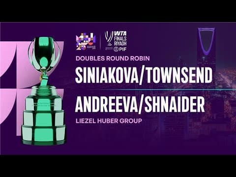 Townsend/Siniakova vs. Shnaider/Andreeva | WTA Finals Round Robin | WTA Match Highlights