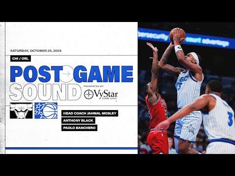 POSTGAME SOUND: CHICAGO BULLS VS. ORLANDO MAGIC | COACH MOSE, ANTHONY BLACK & PAOLO BANCHERO