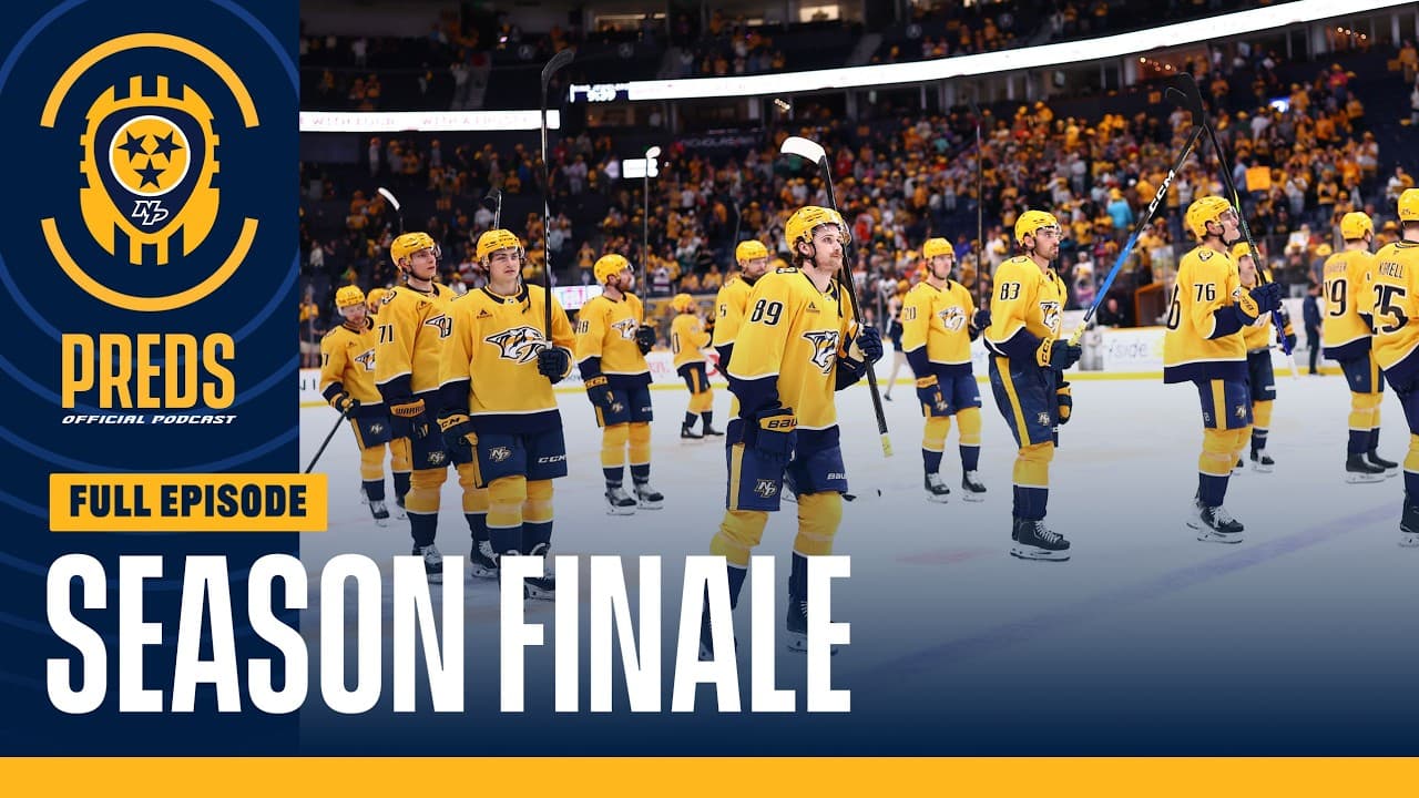 The Season Finale: Preds Official Podcast