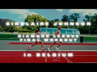 American Mile Record Holder SINCLAIRE JOHNSON in FINAL WORKOUT BEFORE DIAMOND LEAGUE 1500m FINAL