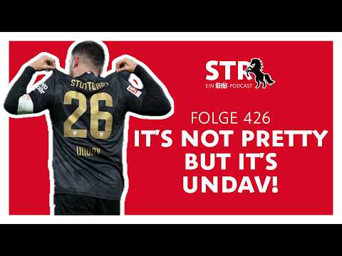 VfB STR: Folge 426 | It's not pretty, but it's Undav!