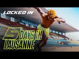 Locked In w/ Noah Lyles: Lausanne Diamond League Prep | Race Week