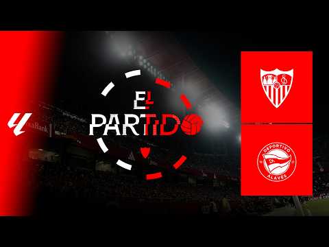 'El Partido' #SevillaAlavés | 📡 EN DIRECTO