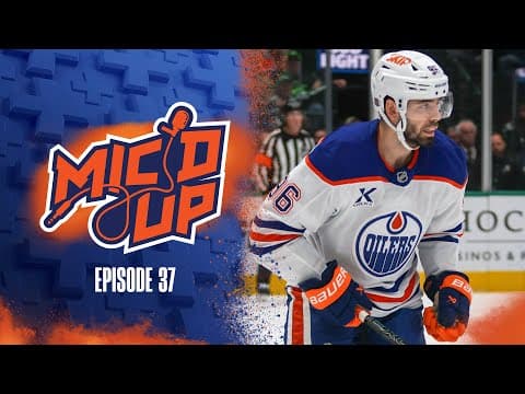 OILERS MIC'D UP | Episode 37 Trailer