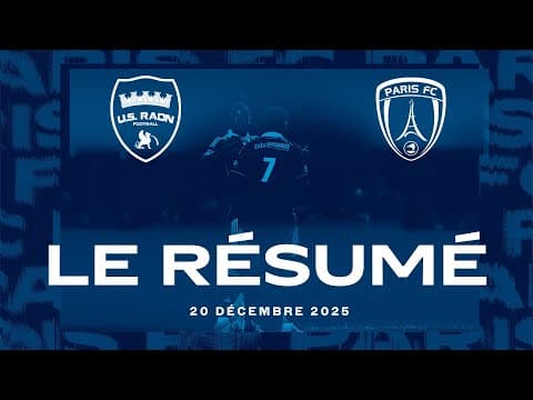 Coupe De France : US RAON - PARIS FC, le résumé du match !