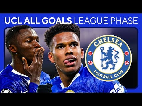Chelsea ALL GOALS in the LEAGUE PHASE of the UEFA Champions League