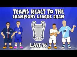 LAST 16 UCL DRAW -  every teams REACTS!🏆 (Champions League Parody 25/26)