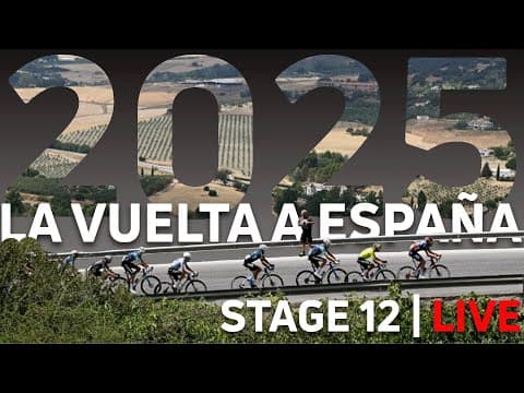 LIVE: 2025 La Vuelta a España | Stage 12