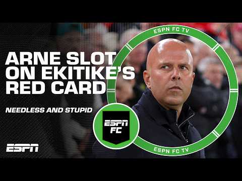 NEEDLESS! STUPID! - Arne Slot on Hugo Ekitike's red card + Carabao Cup 4th Round draw | ESPN FC