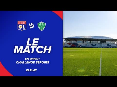 CHALLENGE ESPOIRS, LE MATCH : OL- ASSE