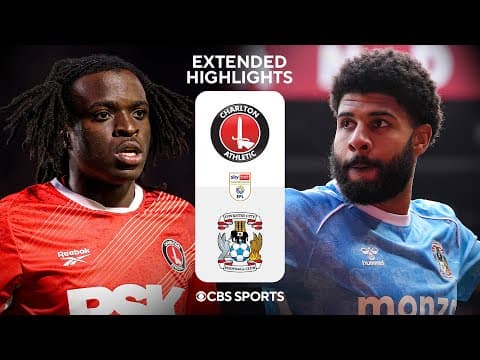 Charlton Athletic vs. Coventry City: Extended Highlights | EFL Championship | CBS Sports Golazo