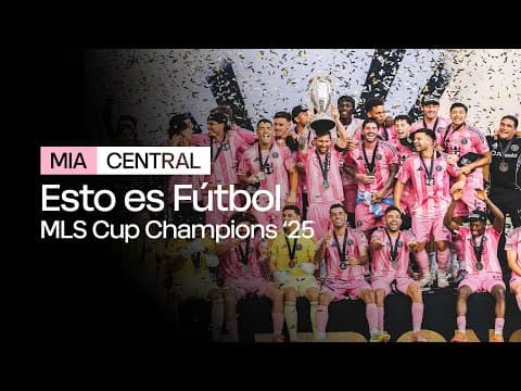 MLS Cup Champions 2025 | Inter Miami CF | Esto es Fútbol