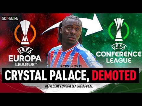 Crystal Palace DEMOTED from the Europa League to UEFA Conference League 🫣 | Scoreline