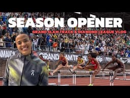 Season Opener!-Grand Slam Track & Diamond League Vlog