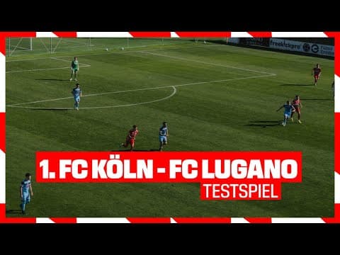 Livestream: 1. FC Köln - FC Lugano | Testspiel